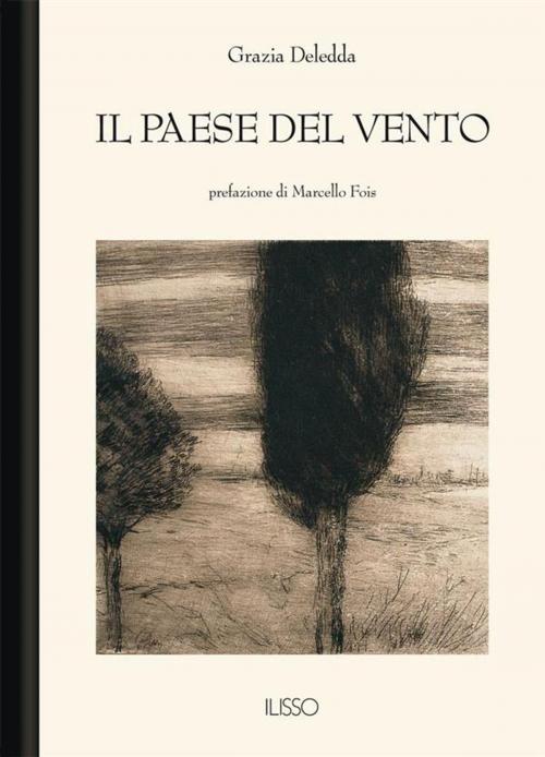 Cover of the book Il paese del vento by Grazia Deledda, Ilisso Edizioni