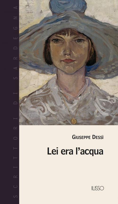 Cover of the book Lei era l'acqua by Giuseppe Dessì, Ilisso Edizioni