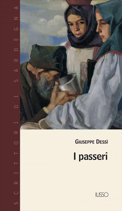Cover of the book I passeri by Giuseppe Dessì, Ilisso Edizioni