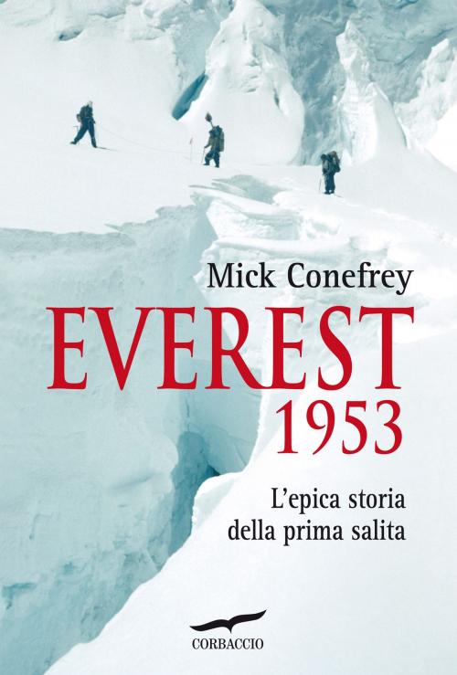 Cover of the book Everest 1953 by Mick Conefrey, Corbaccio