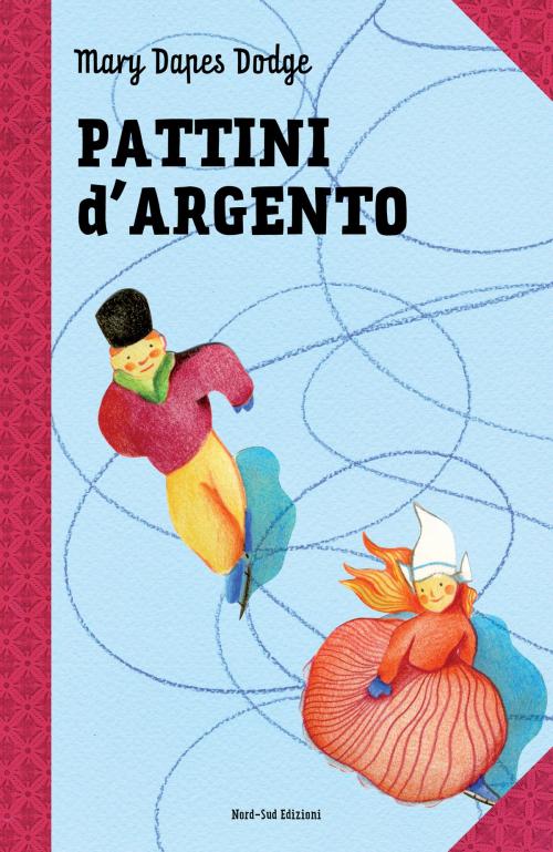 Cover of the book Pattini d'argento by Mary Mapes Dodge, Nord-Sud Edizioni