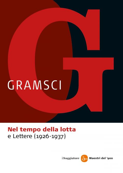 Cover of the book Nel tempo della lotta by Antonio Gramsci, Il Saggiatore