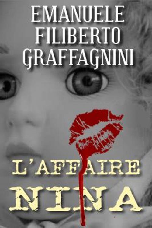 Cover of the book L'Affaire Nina by Emanuele Filiberto Graffagnini, Emanuele Filiberto Graffagnini