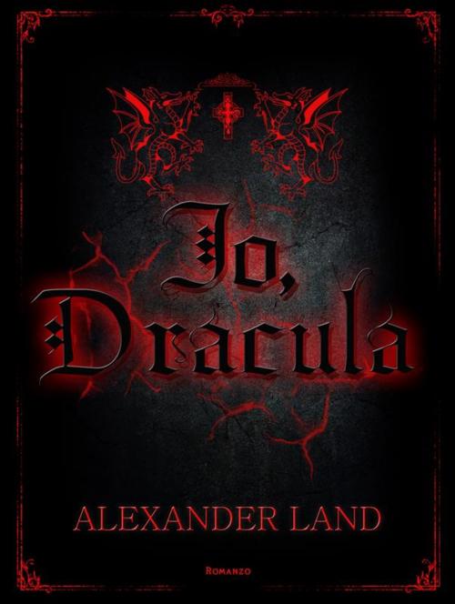 Cover of the book Io, Dracula by Alexander Land, Alexander Land