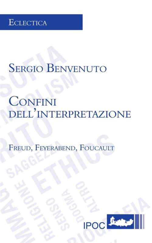 Cover of the book Confini dell'interpretazione by Sergio Benvenuto, IPOC Italian Path of Culture