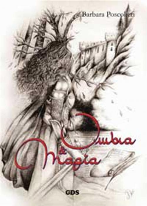 Cover of the book Ombra e magia by Barbara Poscolieri, editrice GDS