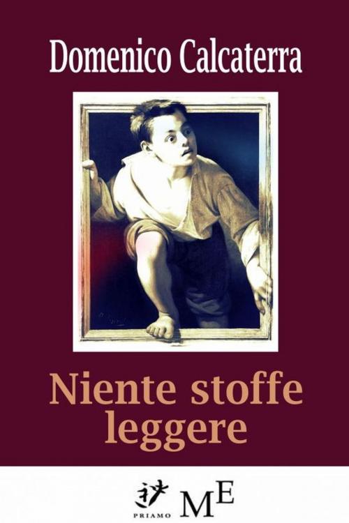 Cover of the book Niente stoffe leggere by Domenico Calcaterra, Meligrana Giuseppe Editore