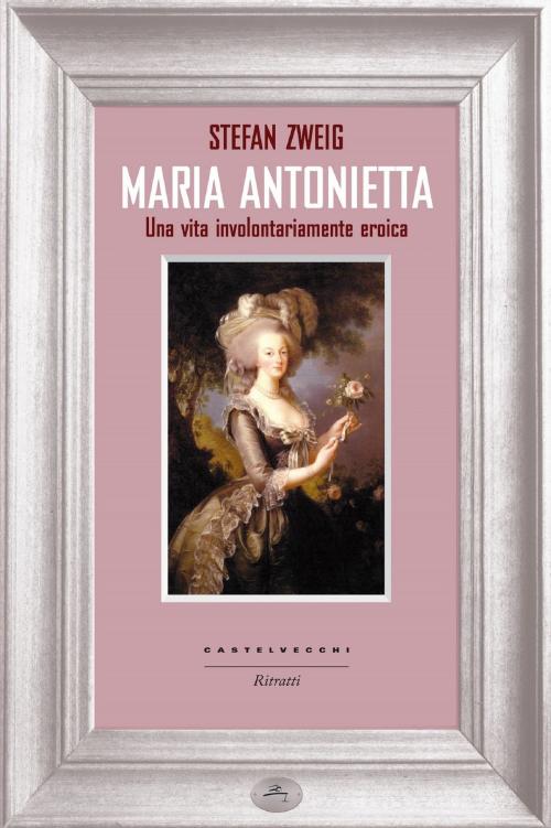 Cover of the book Maria Antonietta by Stefan Zweig, Castelvecchi