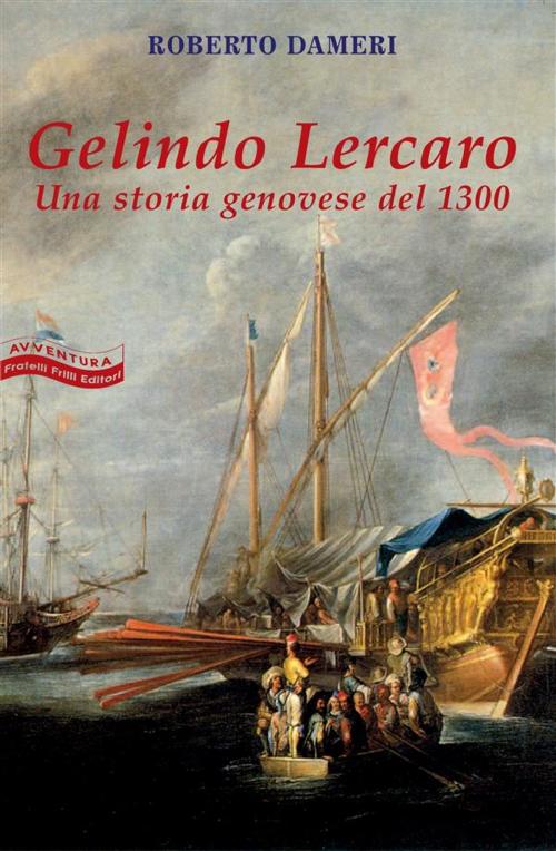 Cover of the book Gelindo Lercaro by Roberto Dameri, Fratelli Frilli Editori