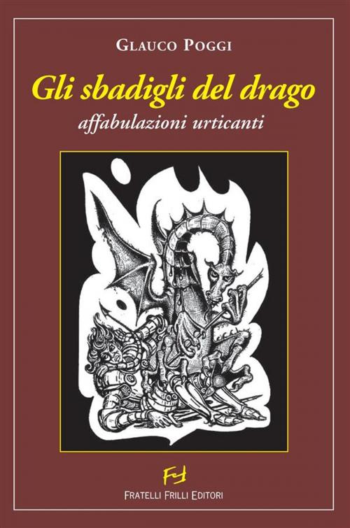 Cover of the book Gli sbadigli del drago by Glauco Poggi, Fratelli Frilli Editori