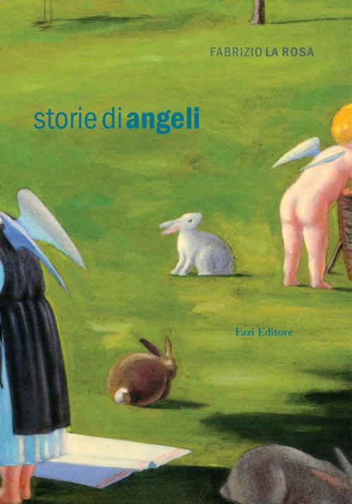 Cover of the book Storie di angeli by Fabrizio La Rosa, Fazi Editore