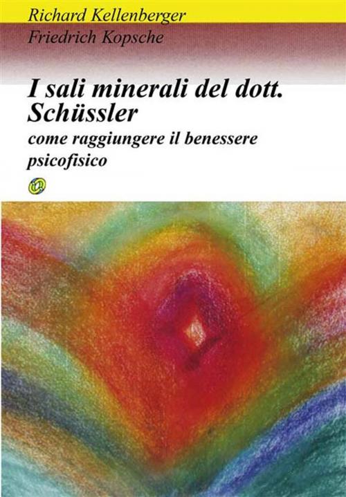 Cover of the book I sali minerali del dottor schussler by Richard Kellenberger, Friedrich Kopsche, Nuova Ipsa Editore