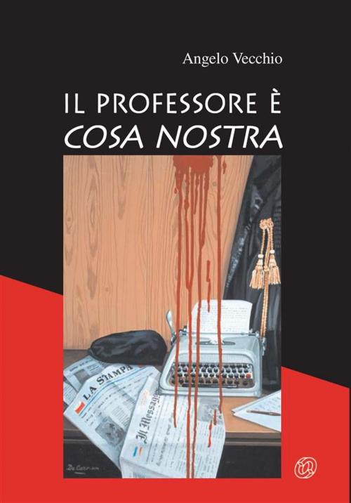 Cover of the book Il professore è cosa nostra by Angelo Vecchio, Nuova Ipsa Editore