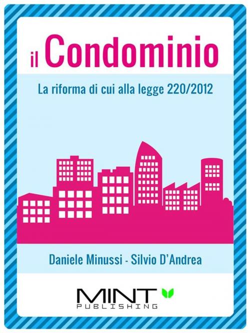 Cover of the book Il Condominio by Silvio D'Andrea, Daniele Minussi, Mint Publishing