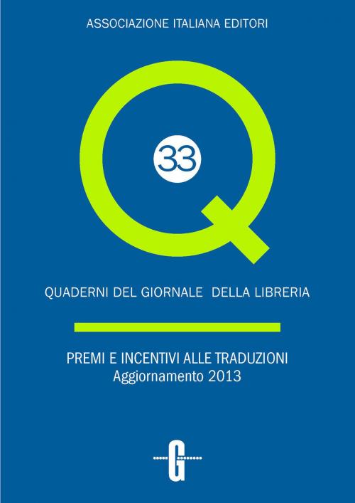 Cover of the book Premi e incentivi alle traduzioni. Aggiornamento 2013 by Giovanni Peresson, Laura Novati, AIE