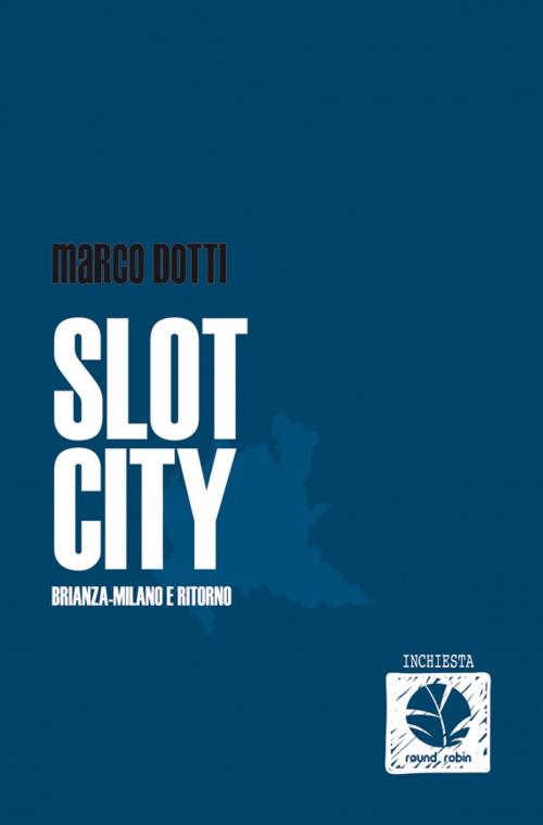 Cover of the book Slot city by Marco Dotti, Round Robin Editrice