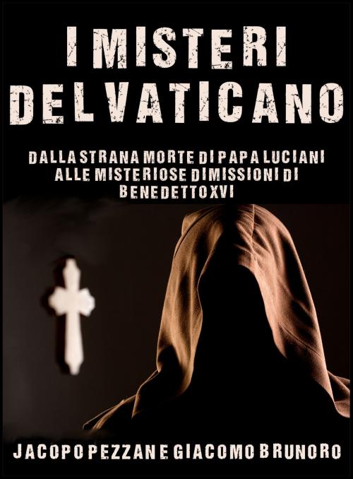 Cover of the book I Misteri del Vaticano by Jacopo Pezzan, Giacomo Brunoro, LA CASE