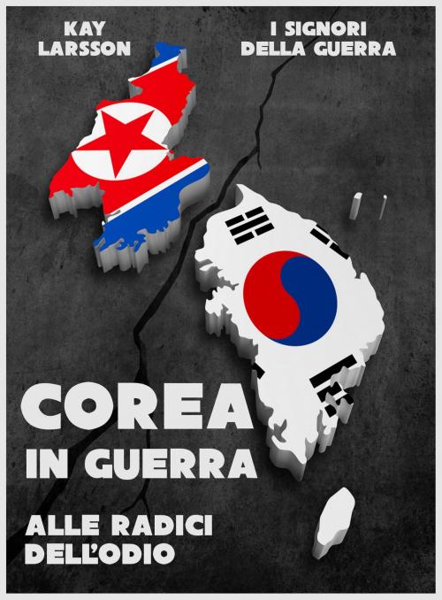 Cover of the book Corea in guerra by Kay Larsson, LA CASE