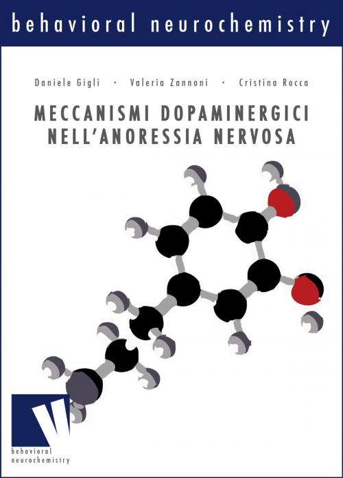 Cover of the book Meccanismi dopaminergici nell'anoressia nervosa by Cristina Rocca, Valeria Zannoni, Daniele Gigli, Volume Edizioni s.r.l.