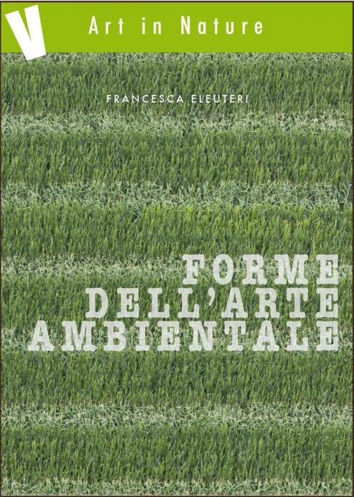 Cover of the book Forme dell'arte ambientale by Francesca Eleuteri, Volume Edizioni s.r.l.