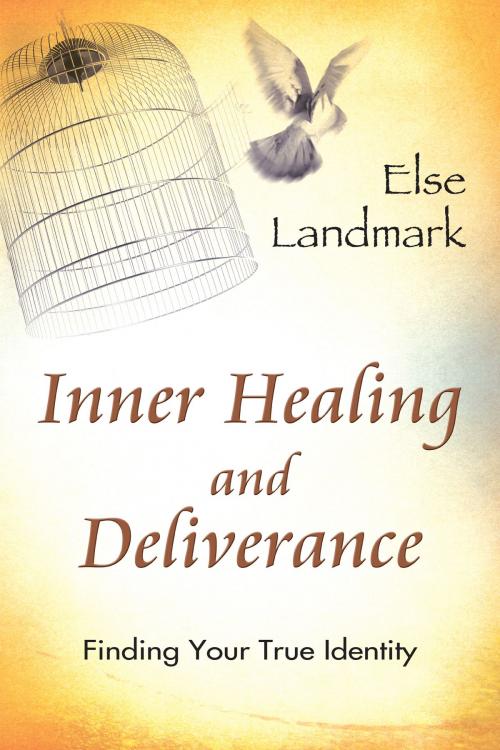 Cover of the book Inner Healing and Deliverance by Else Landmark, Evangelista Media srl