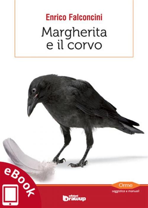 Cover of the book Margherita e il corvo by Enrico Falconcini, Edizioni DrawUp