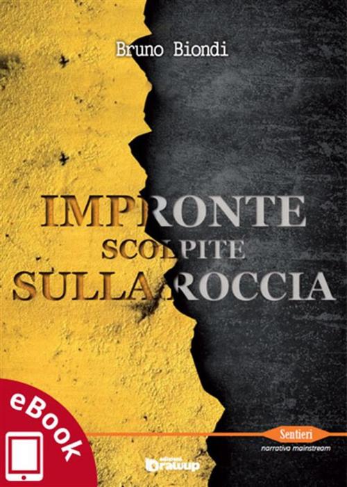 Cover of the book Impronte scolpite sulla roccia by Bruno Biondi, Edizioni DrawUp