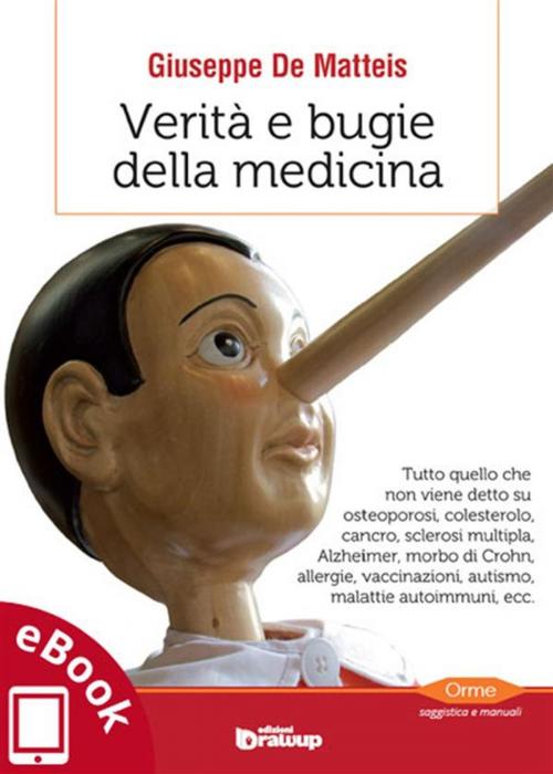 Cover of the book Verità e bugie della medicina by Giuseppe De Matteis, Edizioni DrawUp