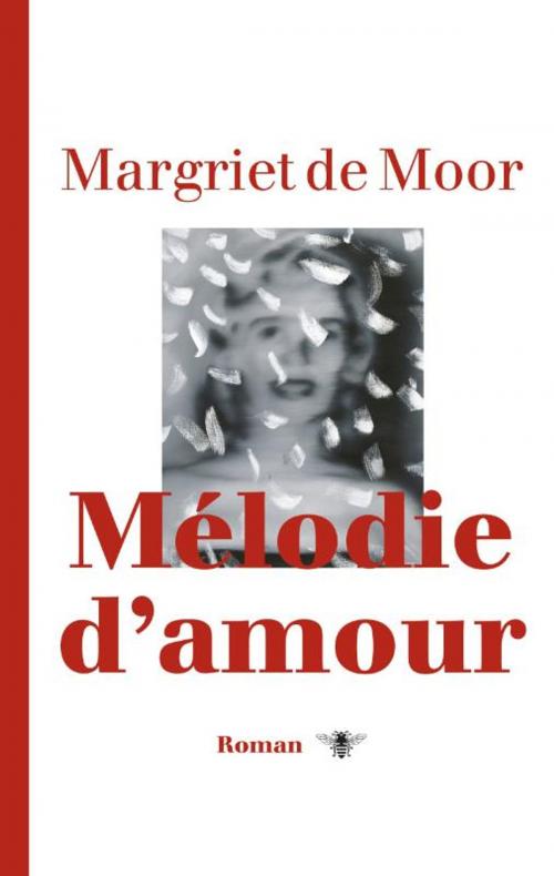 Cover of the book Melodie d'amour by Margriet de Moor, Bezige Bij b.v., Uitgeverij De