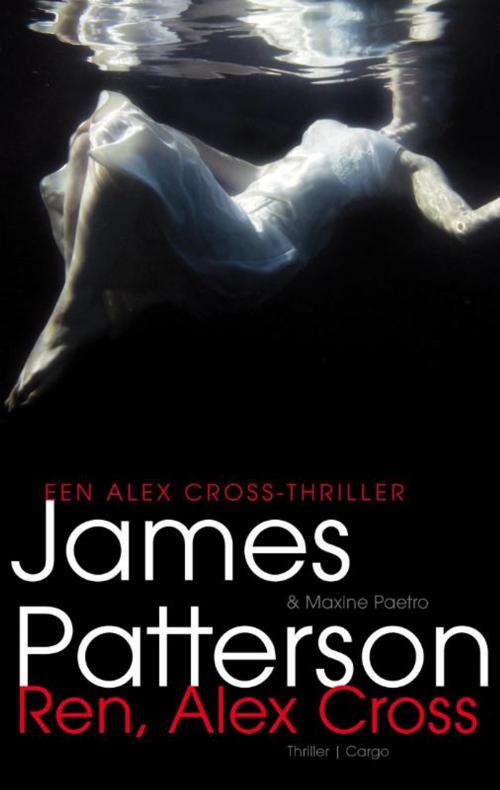 Cover of the book Ren, Alex Cross by James Patterson, Bezige Bij b.v., Uitgeverij De