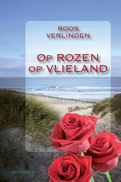 Cover of the book Op rozen op Vlieland by Roos Verlinden, Gottmer Uitgevers Groep b.v.