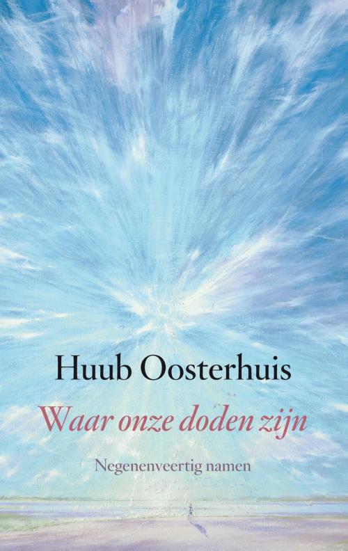Cover of the book Waar onze doden zijn by Huub Oosterhuis, VBK Media