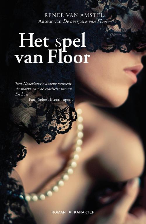 Cover of the book Het spel van Floor by Renee van Amstel, Karakter Uitgevers BV
