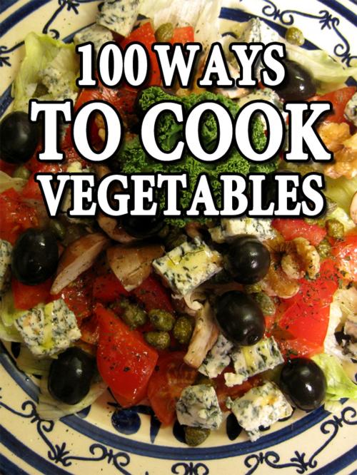 Cover of the book 100 ways to cook vegetables by Curt Winklewood, Grammofonbolaget