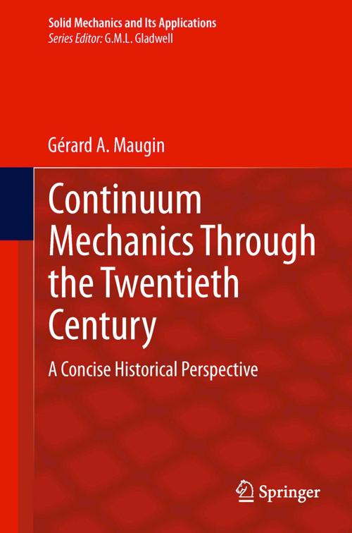 Cover of the book Continuum Mechanics Through the Twentieth Century by Gerard  A Maugin, Springer Netherlands