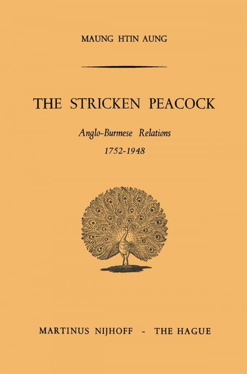 Cover of the book The Stricken Peacock by Htin Aung, Springer Netherlands