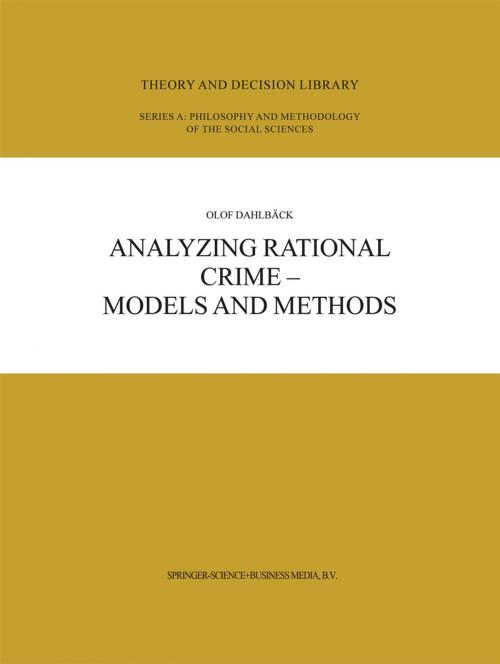 Cover of the book Analyzing Rational Crime — Models and Methods by Olof Dahlbäck, Springer Netherlands
