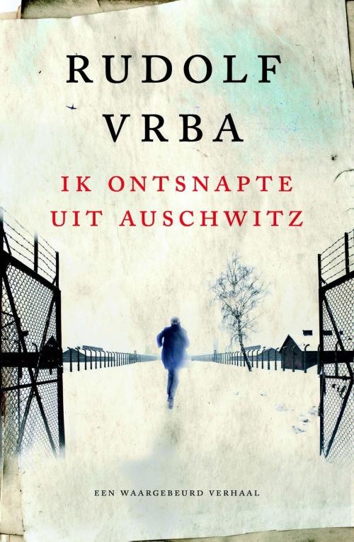 Cover of the book Ik ontsnapte uit Auschwitz by Rudolf Vrba, VBK Media