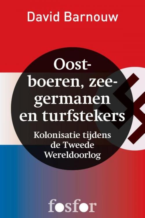 Cover of the book Oostboeren, zee-germanen en turfstekers by David Barnouw, Singel Uitgeverijen