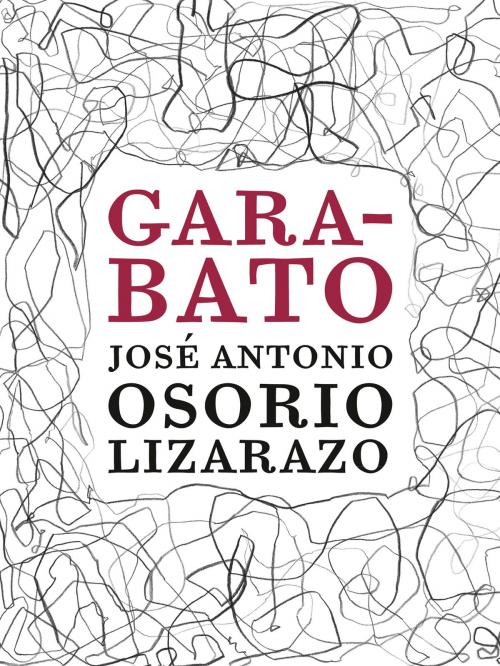 Cover of the book Garabato by José Antonio Osorio Lizarazo, eLibros Editorial SAS, Laguna Libros