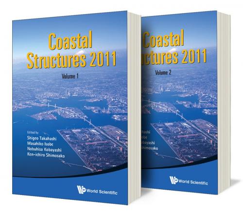 Cover of the book Coastal Structures 2011 by Shigeo Takahashi, Masahiko Isobe, Nobuhisa Kobayashi;Ken-ichiro Shimosako, World Scientific Publishing Company