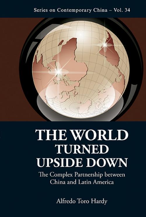 Cover of the book The World Turned Upside Down by Alfredo Toro Hardy, World Scientific Publishing Company