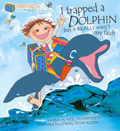 Cover of the book I Trapped A Dolphin but It Really Wasn't My Fault by Neil Humphreys, Marshall Cavendish International