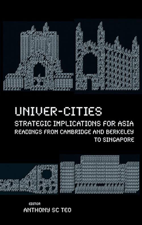 Cover of the book Univer-Cities: Strategic Implications for Asia by Anthony SC Teo, World Scientific Publishing Company