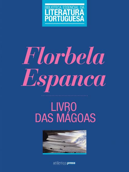 Cover of the book Livro das Mágoas by Florbela Espanca, Atlântico Press