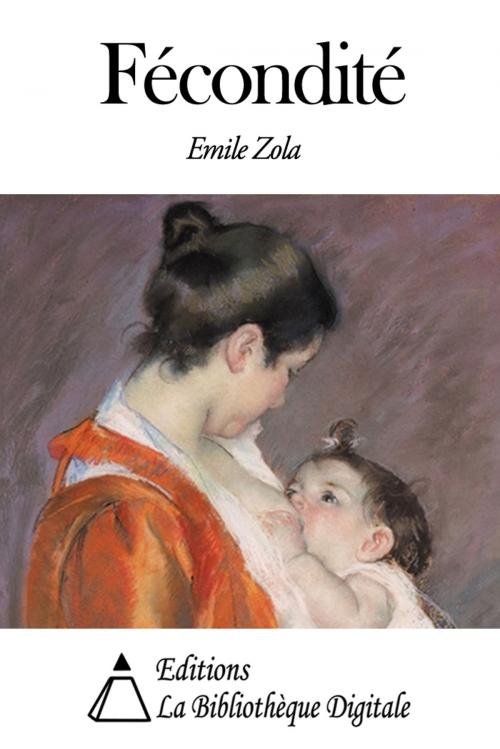 Cover of the book Fécondité by Emile Zola, Editions la Bibliothèque Digitale