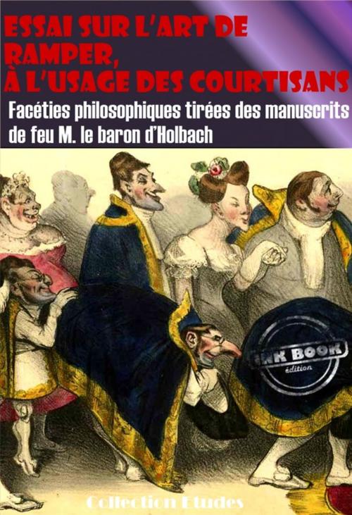 Cover of the book Essai sur l'art de ramper, à l'usage des Courtisans by Baron D'Holbach, Ink book