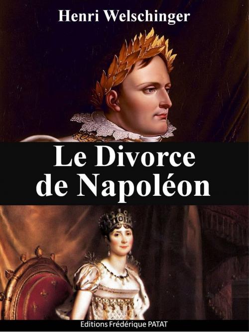 Cover of the book Le Divorce de Napoléon by Henri Welschinger, Frédérique PATAT