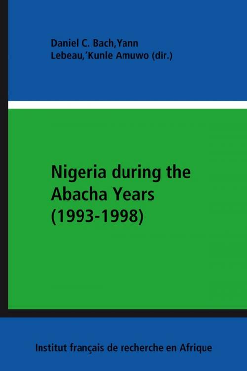 Cover of the book Nigeria during the Abacha Years (1993-1998) by Collectif, IFRA-Nigeria