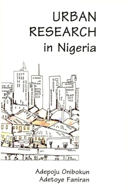Cover of the book Urban Research in Nigeria by Adepoju Onibokun, Adetoye Faniran, IFRA-Nigeria